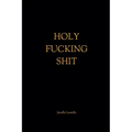 Holy Fucking Shit