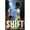 Shift: A Fletcher Wise Novel