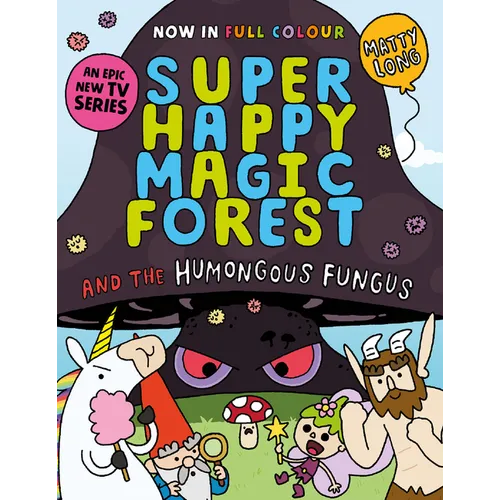 Super Happy Magic Forest and the Humungous Fungus: Volume 1