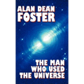 The Man Who Used the Universe