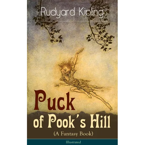 Puck of Pook's Hill (A Fantasy Book) - Illustrated