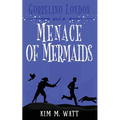 Gobbelino London & a Menace of Mermaids: Cats, snark, & dangerous waters - A Yorkshire Urban Fantasy