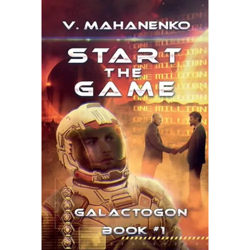 Start The Game (Galactogon: Book #1): LitRPG series