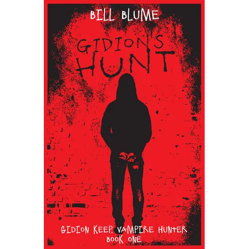 Gidion's Hunt: Gidion Keep, Vampire Hunter - Book One