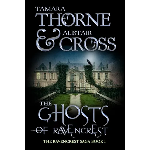 The Ghosts of Ravencrest: The Ravencrest Saga: Book One