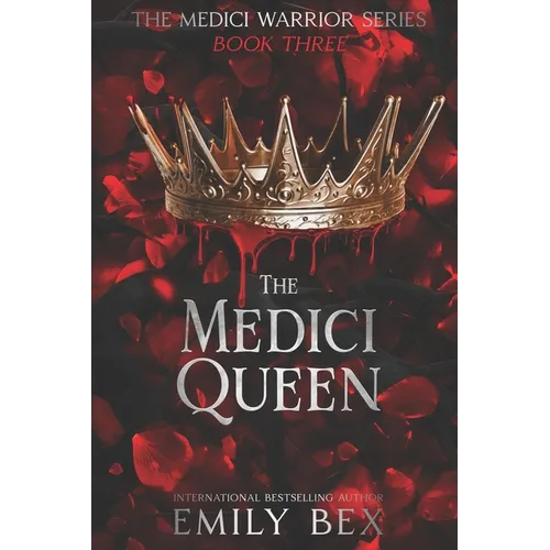The Medici Queen: Book Three in The Medici Warrior Series