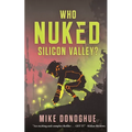 Who Nuked Silicon Valley?