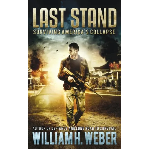 Last Stand: Surviving America's Collapse