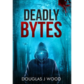 Deadly Bytes