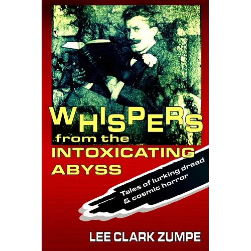 Whispers from the Intoxicating Abyss