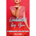 Enchanted by You: A Romance Collection