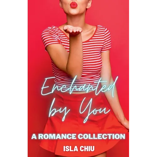 Enchanted by You: A Romance Collection