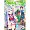 Drugstore in Another World: The Slow Life of a Cheat Pharmacist (Manga) Vol. 4