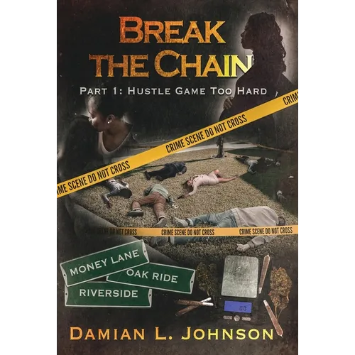 Break the Chain: Part 1: Hustle Game Too Hard