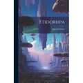 Etidorhpa