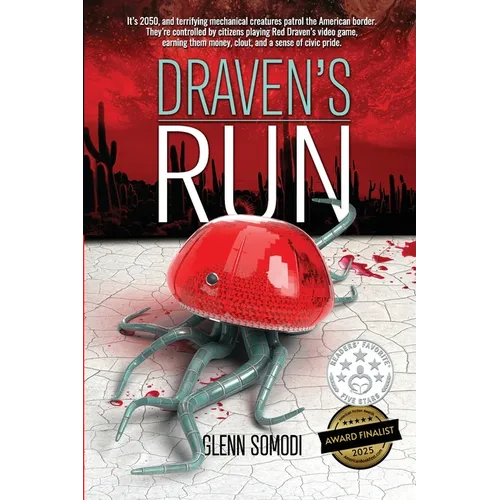 Draven's Run: It's 2050, and the border is guarded by terrifying mechanical creatures controlled by citizens