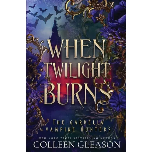 When Twilight Burns: The Gardella Vampire Hunters, 4