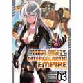 I'm the Heroic Knight of an Intergalactic Empire! (Manga) Vol. 3