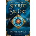 Spirit Sight: Epic fantasy in medieval Wales (Last of the Gifted - Book One)