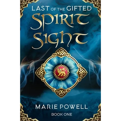 Spirit Sight: Epic fantasy in medieval Wales (Last of the Gifted - Book One)