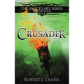 Crusader: The Sanctuary Series, Volume Four