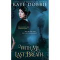 With My Last Breath