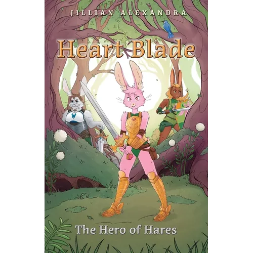 Heart Blade: The Hero of Hares