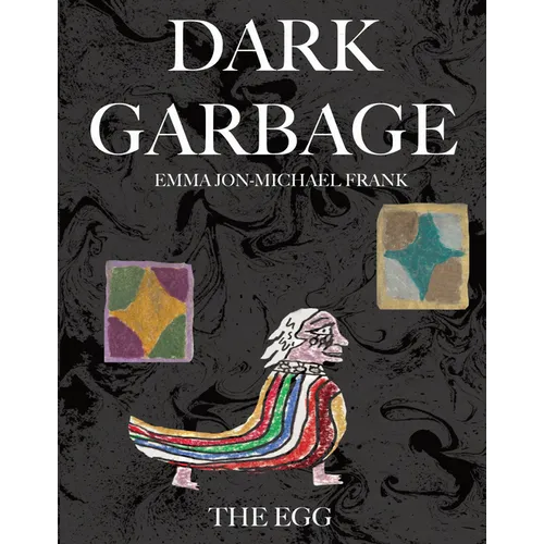 Dark Garbage & the Egg