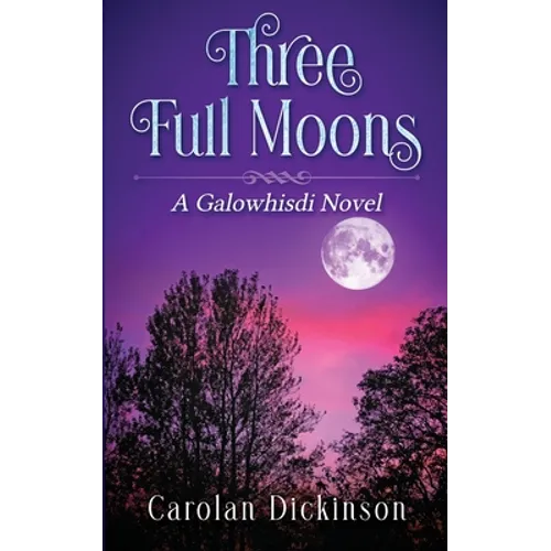 Three Full Moons: A Galowhisdi Novel