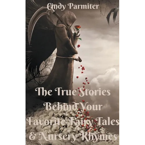 The True Stories Behind Your Favorite Fairy Tales & Nursery Rhymes
