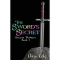 The Sword's Secret: Ancient Wonders: Book 1