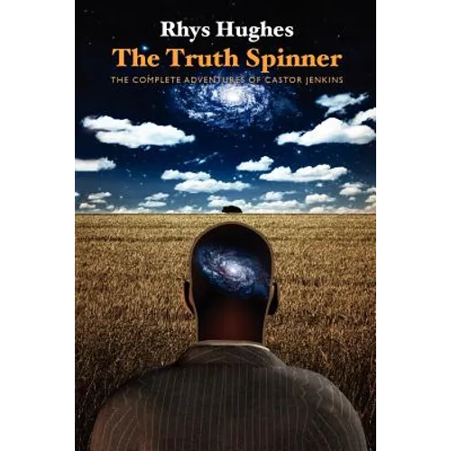 The Truth Spinner: The Complete Adventures of Castor Jenkins