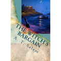 The Witch's Bargain: Penny and John and One-Eyed Zach and the Witch in the House on Postman's Hack
