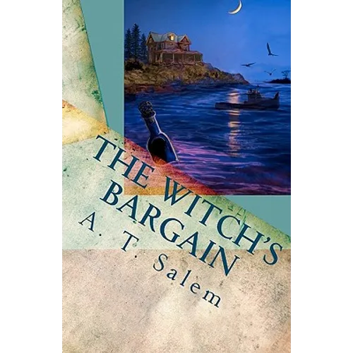 The Witch's Bargain: Penny and John and One-Eyed Zach and the Witch in the House on Postman's Hack