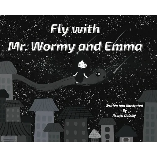 Fly with Mr. Wormy and Emma