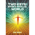 Two Keys to Enter a Parallel World