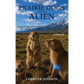The Prairie Dogs and the Alien