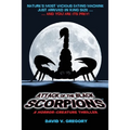 Attack of the Black Scorpions: A Horror-Creature Thriller