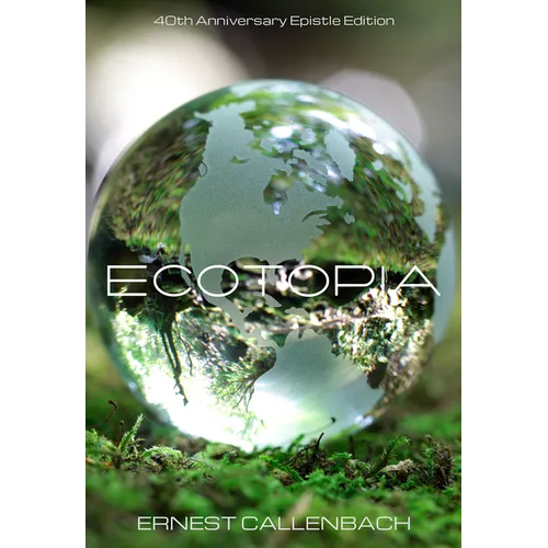 Ecotopia: 40th Anniversary Epistle Edition