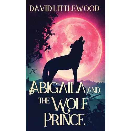 Abigaila And The Wolf Prince