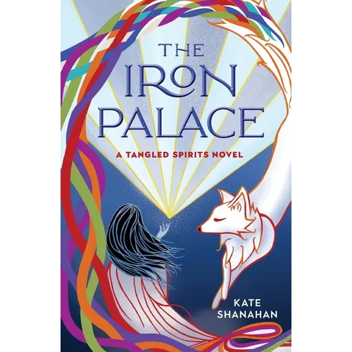 The Iron Palace: A Tangled Spirits Novel