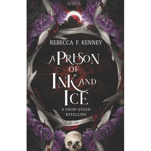 A Prison of Ink and Ice: A Snow Queen Retelling
