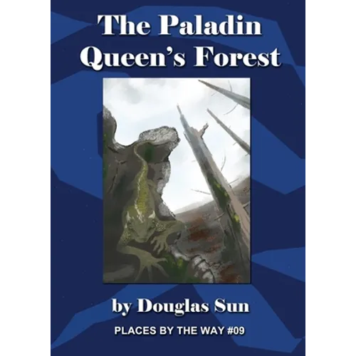 The Paladin Queen's Forest: Places by the Way #09