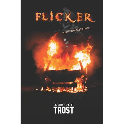 Flicker: A Post-Apocalyptic Novel