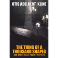 The Thing of a Thousand Shapes and Other Tales from the Pulps