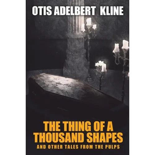 The Thing of a Thousand Shapes and Other Tales from the Pulps