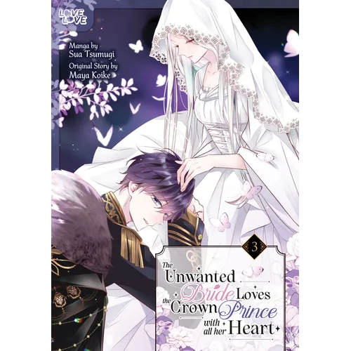 The Unwanted Bride Loves the Crown Prince with All Her Heart, Volume 3