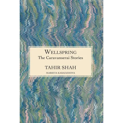 The Caravanserai Stories: Wellspring