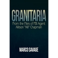 Granitaria: From the Files of Fbi Agent Allison "Alli" Chapman