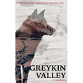 Greykin Valley: Greykin Chronicles Volume Two
